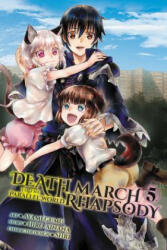 Death March to the Parallel World Rhapsody, Vol. 5 (manga) - Hiro Ainana (ISBN: 9781975380885)