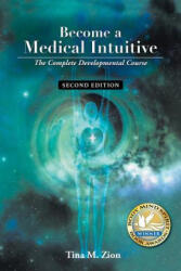 Become a Medical Intuitive - Second Edition - Tina M. Zion (ISBN: 9781608081998)