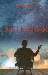 Destin amar - Pavel Corut (ISBN: 9789731183053)