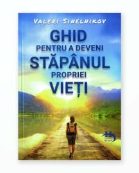 GHID PENTRU A DEVENI STAPANUL PROPRIEI VIETI (ISBN: 9786069414330)