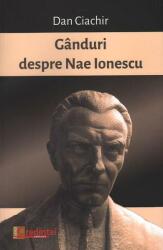 Gânduri despre Nae Ionescu (ISBN: 9786068756417)
