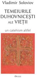 Temeiurile duhovniceşti ale vieţii (ISBN: 9786067400205)