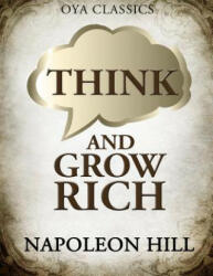 Think and Grow Rich - Napoleon Hill (ISBN: 9781484135686)