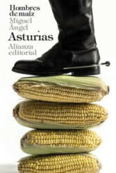 Hombres de maíz - MIGUEL ANGEL ASTURIAS (ISBN: 9788420688343)