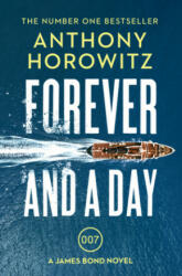 Forever and a Day - Anthony Horowitz (ISBN: 9781784706388)