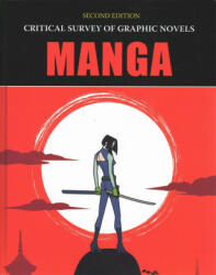 Critical Survey of Graphic Novels: Manga Second Edition: Print Purchase Includes Free Online Access (ISBN: 9781682179123)