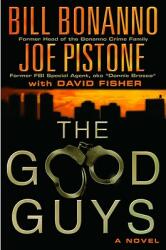 Good Guys - Bill Bonanno, Joe Pistone, David Fisher (ISBN: 9780446529655)