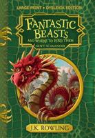 Fantastic Beasts and Where to Find Them - Large Print Dyslexia Edition (ISBN: 9781408894590)