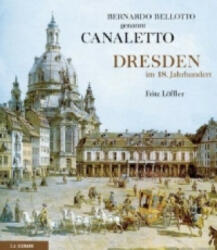 Bernardo Bellotto genannt Canaletto - Bernardo Bellotto, Fritz Löffler (ISBN: 9783865021168)