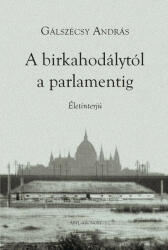 A BIRKAHODÁLYTÓL A PARLAMENTIG (ISBN: 9789634670353)