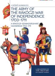 A Rákóczi-szabadságharc hadserege 1703-1711 (2018)