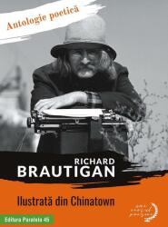 Ilustrata din Chinatown. Antologie poetica - Richard Brautigan (ISBN: 9789734728213)