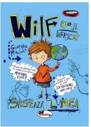 Wilf, eroul infricat salveaza lumea (ISBN: 9786060090816)