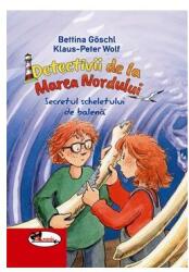 Detectivii de la Marea Nordului. Secretul scheletului de balena - Bettina Goschl, Klaus-Peter Wolf (ISBN: 9786060090991)