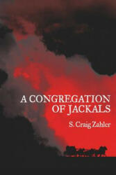 Congregation of Jackals - S. Craig Zahler (ISBN: 9781935738909)