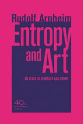 Entropy and Art - Rudolf Arnheim (ISBN: 9780520266001)