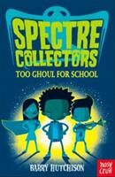 Spectre Collectors: Too Ghoul For School (ISBN: 9780857639608)