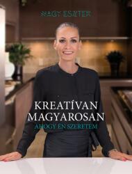 Kreatívan magyarosan - Ahogy én szeretem (ISBN: 9786150035437)