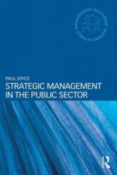Strategic Management in the Public Sector - Paul Joyce (ISBN: 9780415527637)