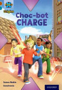 Project X Origins: Brown Book Band Oxford Level 9: Chocolate: Choc-bot Charge (ISBN: 9780198393696)