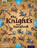 Project X Origins: Brown Book Band Oxford Level 9: Knights and Castles: The Knight's Handbook (ISBN: 9780198393641)