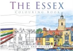 The Essex Colouring Book: Past and Present (ISBN: 9780750968034)