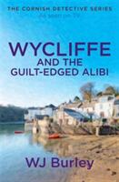 Wycliffe and the Guilt-Edged Alibi (ISBN: 9781409171850)