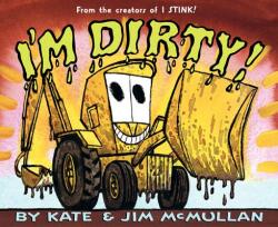 I'm Dirty! - Kate McMullan, Jim McMullan (ISBN: 9780060092955)