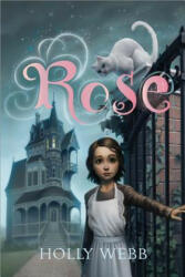 Holly Webb - Rose - Holly Webb (ISBN: 9781402285813)
