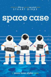 Space Case - Stuart Gibbs (ISBN: 9781442494879)