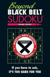 Beyond Black Belt Sudoku - Frank Longo (ISBN: 9781402780707)
