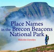 Compact Wales: Place Names in the Brecon Beacons National Park - Malcolm Llywelyn (ISBN: 9781845242756)