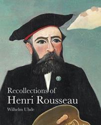 Recollections of Henri Rousseau - Wilhelm Uhde (ISBN: 9781843681625)