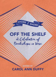 Off the Shelf: A Celebration of Bookshops in Verse (ISBN: 9781509897087)