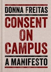 Consent on Campus: A Manifesto (ISBN: 9780190671150)