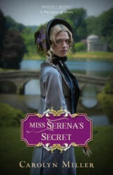 Miss Serena's Secret - Carolyn Miller (ISBN: 9780825445347)