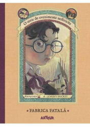 O serie de evenimente nefericite IV. Fabrica fatala - Lemony Snicket (ISBN: 9786067884111)