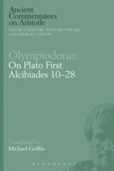 Olympiodorus: On Plato First Alcibiades 10-28 - Michael Griffin, Richard Sorabji (ISBN: 9781350052222)
