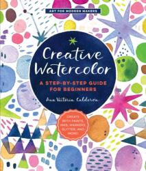 Creative Watercolor - Ana Victoria Calderon (ISBN: 9781589239692)