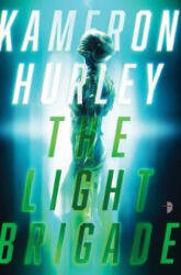 Light Brigade - Kameron Hurley (ISBN: 9780857668233)