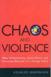Chaos and Violence - Stanley Hoffmann (ISBN: 9780742540712)