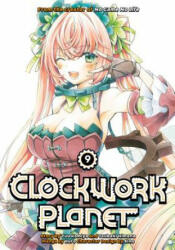Clockwork Planet 9 - Yuu Kamiya (ISBN: 9781632366603)