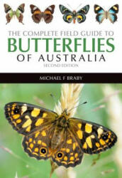 Complete Field Guide to Butterflies of Australia - Michael F. Braby (ISBN: 9781486301003)
