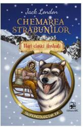 Chemarea strabunilor. Mari clasici ilustrati - Jack London (ISBN: 9789975002189)