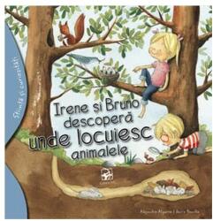 Irene și Bruno descoperă unde locuiesc animalele (ISBN: 9789975002059)