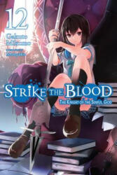 Strike the Blood, Vol. 12 (light novel) - Gakuto Mikumo (ISBN: 9780316442183)
