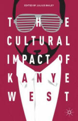 The Cultural Impact of Kanye West (ISBN: 9781137395818)