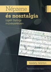 Népzene és nosztalgia Ligeti György művészetében (2018)