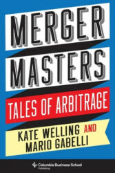 Merger Masters - Mario Gabelli, Kate Welling (ISBN: 9780231190428)