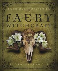 Forbidden Mysteries of Faery Witchcraft - Storm Faerywolf (ISBN: 9780738756523)
